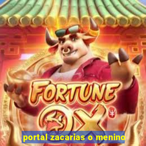 portal zacarias o menino